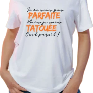 T-Shirt Femme - Parfaite Tatouée