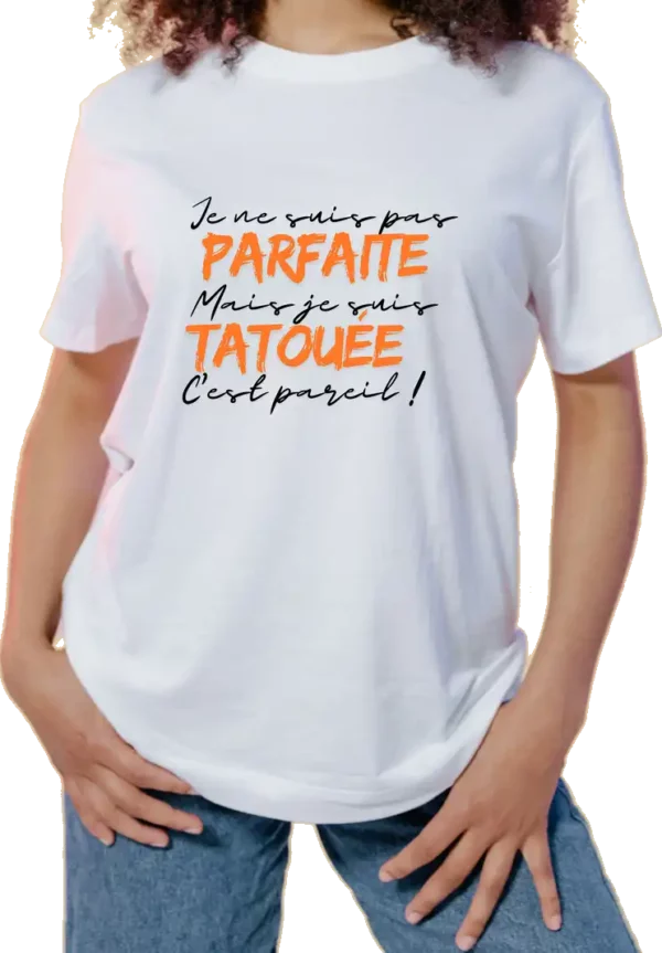 T-Shirt Femme - Parfaite Tatouée