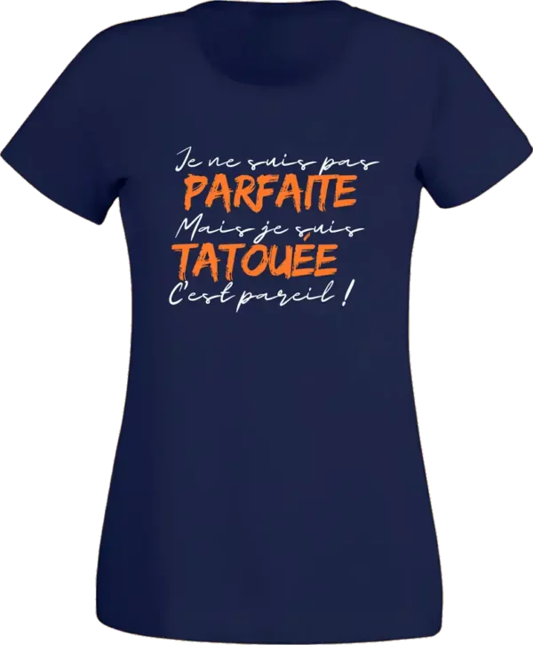 T-Shirt Femme - Parfaite Tatouée – Image 4