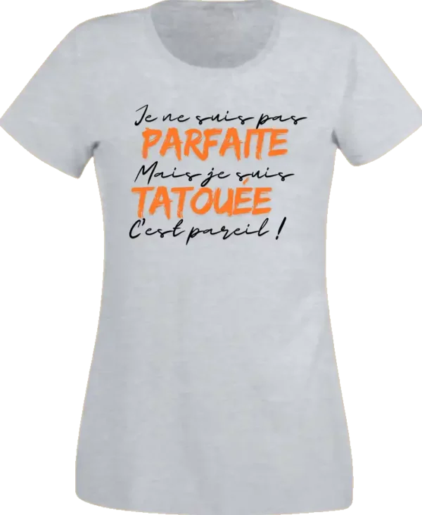 T-Shirt Femme - Parfaite Tatouée – Image 3