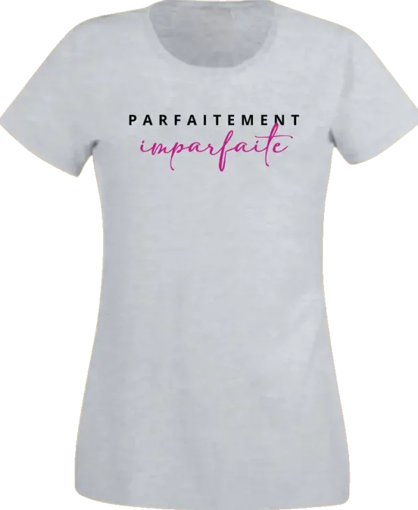 T-Shirt Femme - Parfaitement Imparfaite – Image 7