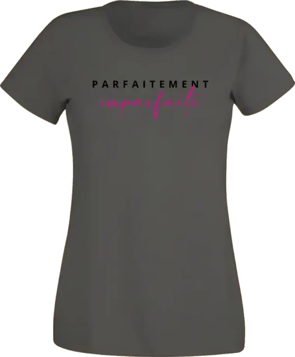 T-Shirt Femme - Parfaitement Imparfaite – Image 6