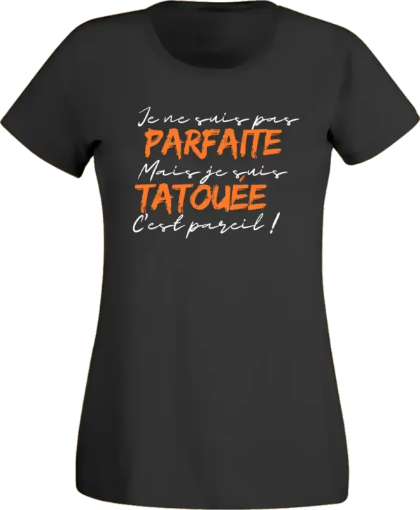 T-Shirt Femme - Parfaite Tatouée – Image 9